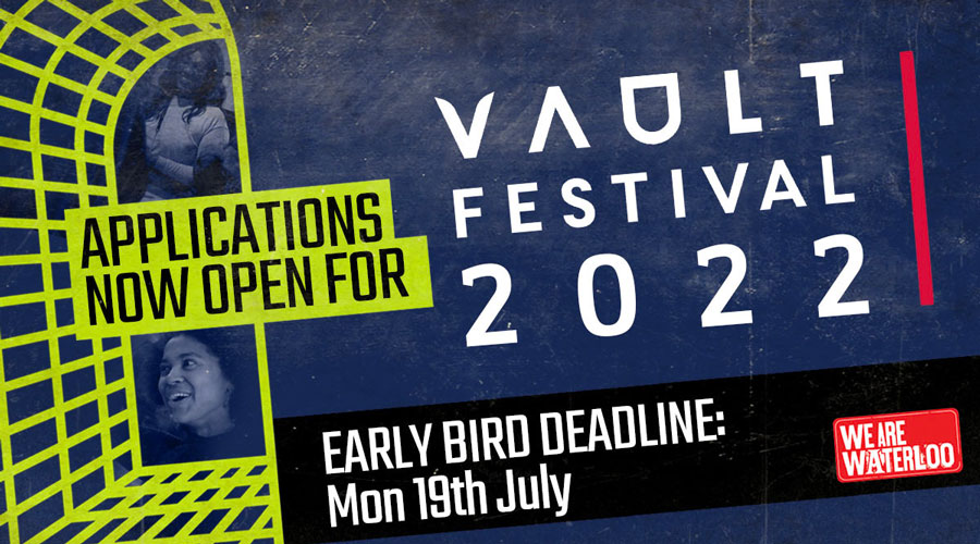 VAULT FESTIVAL 2022 SUBMISSIONS